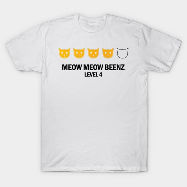 Meow Meow Beenz Level 4 T-Shirt by teesvira